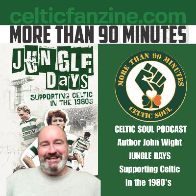 JUNGLE DAYS Supporting Celtic in the 1980's