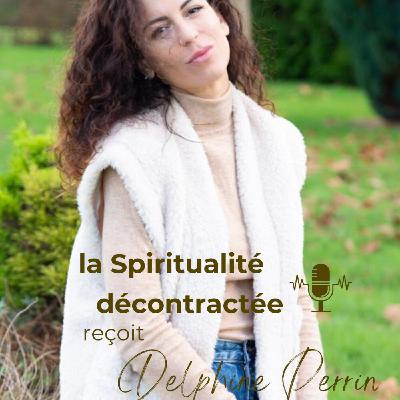 Episode 17 - Rencontre avec Delphine Perrin - Une spiritualité pétillante