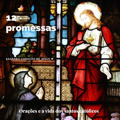 As 12 Promessas do Sagrado Coração de Jesus ❤ propague esta importante Devoção ♡