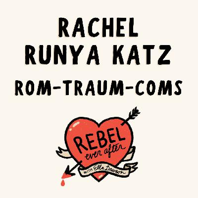 Rachel Runya Katz on the rom-traum-com