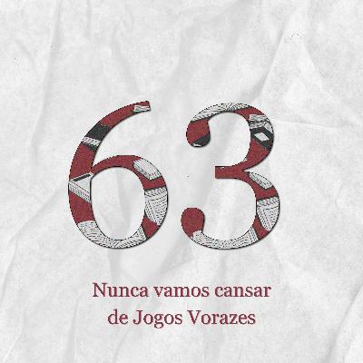 #63: Nunca vamos cansar de Jogos Vorazes