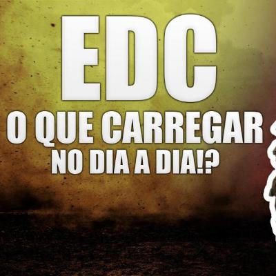 EDC O QUE É? COMO MONTAR O SEU EDC?