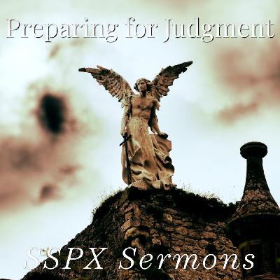 Preparing for Judgement – SSPX Sermons