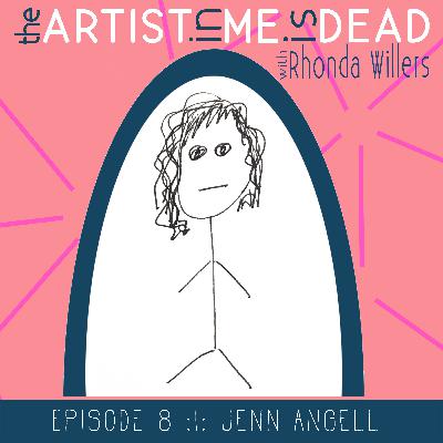 EPISODE 8: JENN ANGELL :|: connecting through art