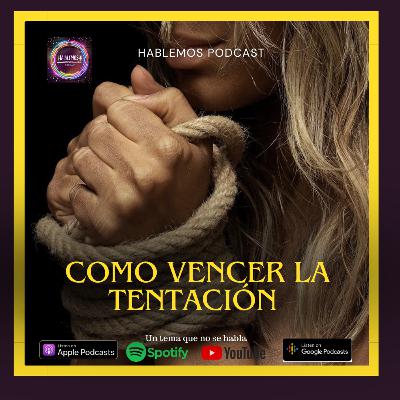 Como puedo vencer mi tentacion