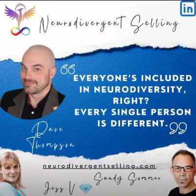 Episode 6: "Neurodiversity in the Workplace: Embracing Neurodivergent Talent for Success" with Dave Thompson of Potentia