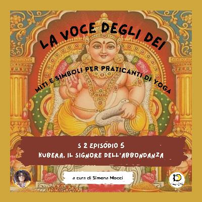 S2 Episodio 5 Kubera, il signore dell'abbondanza