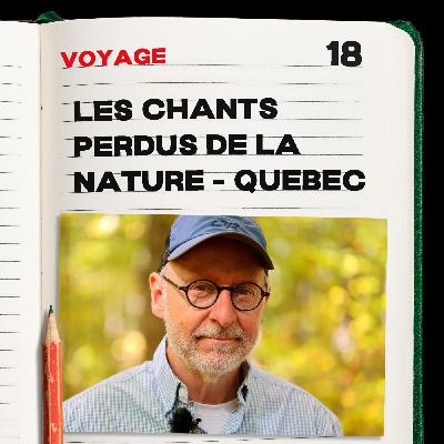 #18. Michel Leboeuf et les chants perdus de la nature #18. Michel Leboeuf et les chants perdus de la nature