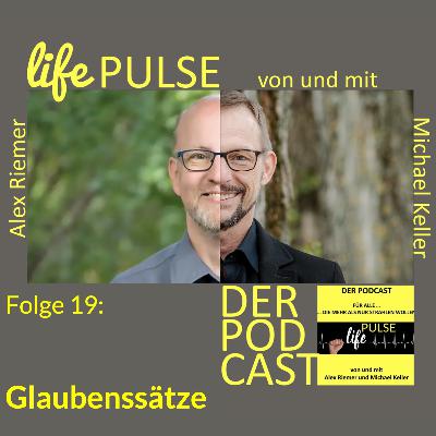 LifePulse - Podcast - Folge 19 – Thema: Glaubenssätze