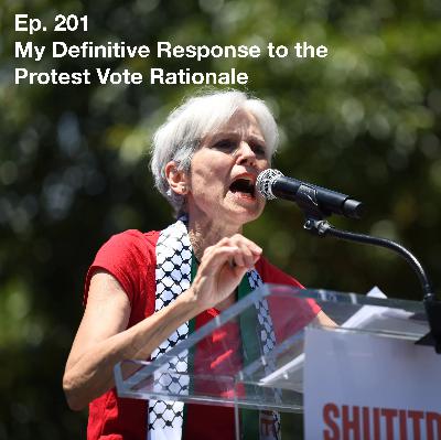 201: My Definitive Response to the Protest Vote Rationale