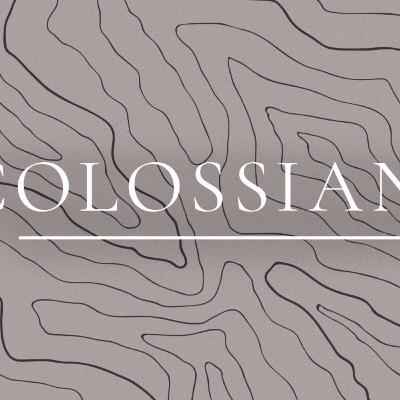 Colossians - Week 5