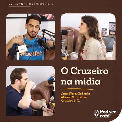 #52 - João Victor e Maria Clara (Coordenador de Redes Sociais e Assessora de Imprensa) – O Cruzeiro na Mídia | Pod ser Café! #52 - João Victor e Maria Clara (Coordenador de Redes Sociais e Assessora de Imprensa) – O Cruzeiro na Mídia | Pod ser Café!