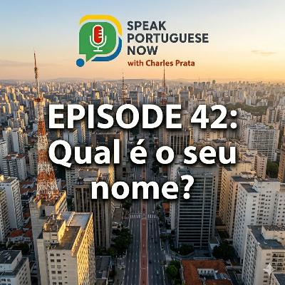 #42 Learn Portuguese Fast | Qual é o seu nome? | Brazilian Portuguese Listening Practice #42 Learn Portuguese Fast | Qual é o seu nome? | Brazilian Portuguese Listening Practice