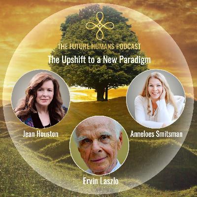 The Upshift to a New Paradigm with Ervin Laszlo