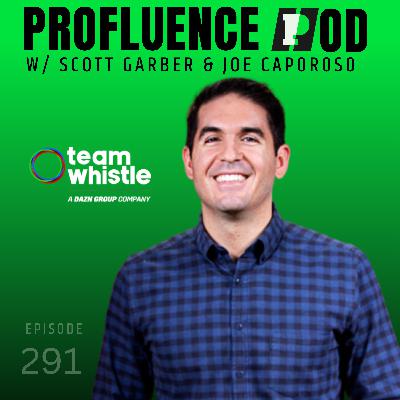 #291: Joe Caporoso, Team Whistle - Why Relatable Content Wins in Sports Media #291: Joe Caporoso, Team Whistle - Why Relatable Content Wins in Sports Media