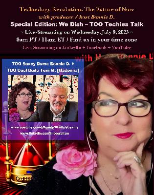 Technology Revolution Spotlight: TOO Techies Talk with Saucy Dame Bonnie D. + Cool Dude Tom M. [Madonna]
