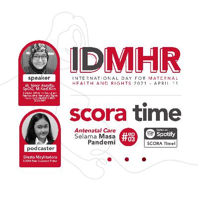 SCORA Time! ㅡ #3 Antenatal Care Selama Masa Pandemi