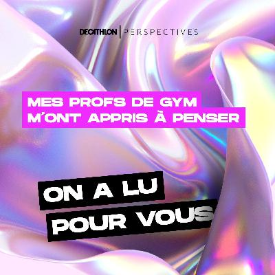 On a lu pour vous : Mes profs de gym m'ont appris à penser de Michel Serres On a lu pour vous : Mes profs de gym m'ont appris à penser de Michel Serres