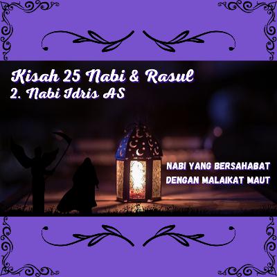 Kisah 25 Nabi & Rasul - 2. Nabi Idris AS Kisah 25 Nabi & Rasul - 2. Nabi Idris AS