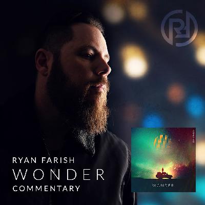 Ryan Farish Presents: Wonder Commentary