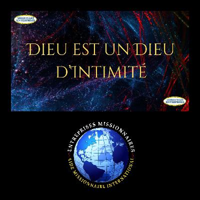 EP325 - Dieu est un Dieu d’Intimité (Francais)