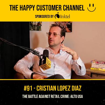 EP. 91 - Cristian Lopez Diaz | The Battle Against Retail Crime: ALTO USA