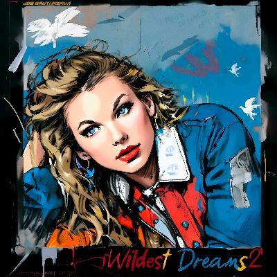 Wildest Dreams | Vol 2