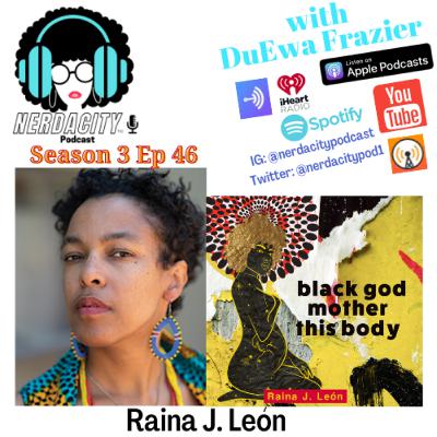 Ep. 46 Raina J. León Talks black god mother this body Ep. 46 Raina J. León Talks black god mother this body