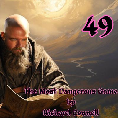 The Most Dangerous Game by Richard Connell The Most Dangerous Game by Richard Connell