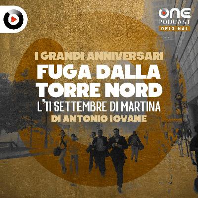 Fuga dalla Torre Nord: l’11 settembre di Martina