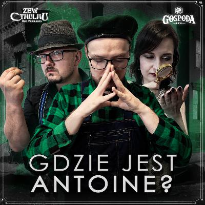 Gdzie jest Antoine? | Zew Cthulhu