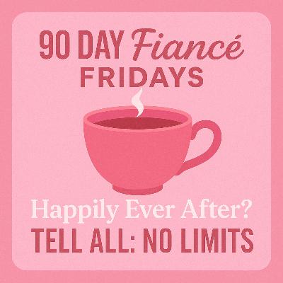 90 Day Fiancé Happily Ever After? Tell All: No Limits (Part 2)