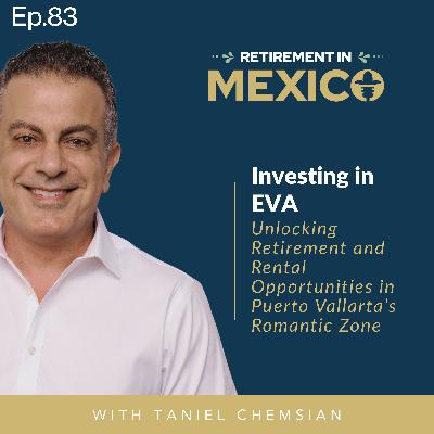 Investing in EVA: Unlocking Retirement and Rental Opportunities in Puerto Vallarta’s Romantic Zone