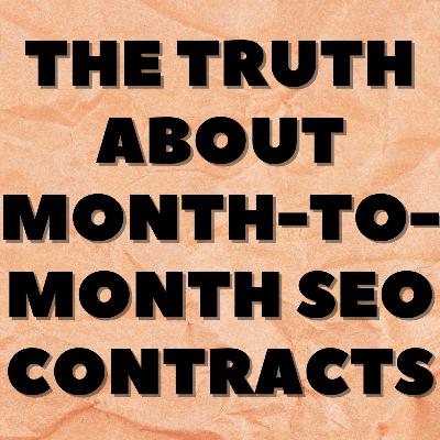 The Truth About Month-to-Month SEO Contracts