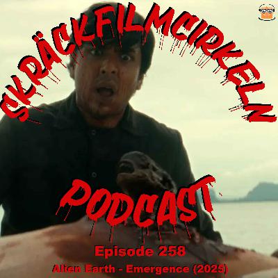 Episode 258 - Alien Earth - Emergence (2025)