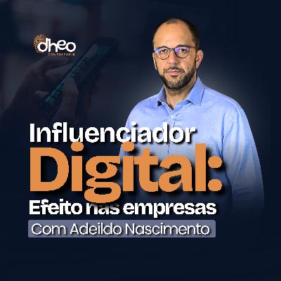 [#04] Influenciador Digital: A Carreira Mais Desejada e Seus Impactos na Cultura Organizacional - (Temporada 1)