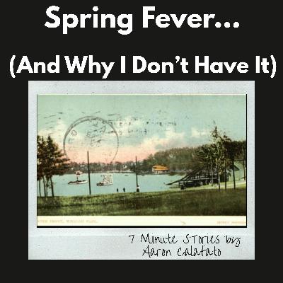 Spring Fever (And Why I Don’t Have It) | 7MS Cinema