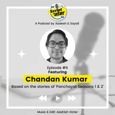 Episode #6: Featuring Chandan Kumar Episode #6: Featuring Chandan Kumar