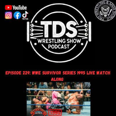 Episode 229: WWE Survivor Series 1995 LIVE Watch Along Episode 229: WWE Survivor Series 1995 LIVE Watch Along