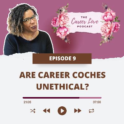 Are Career Coaches Unethical? Are Career Coaches Unethical?