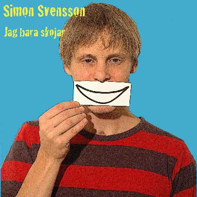 Simon chippen Svensson – Jag bara skojar