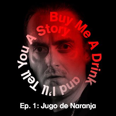 Ep. 1: Jugo de Naranja Ep. 1: Jugo de Naranja
