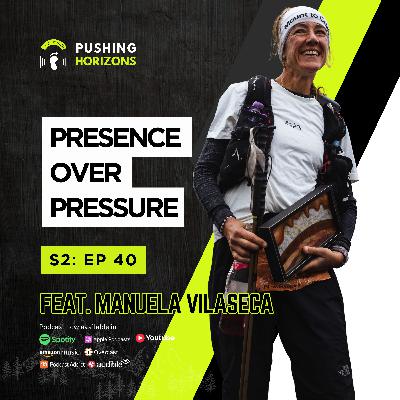 Manuela Vilaseca | Presence Over Pressure | Season 2 Episode 40