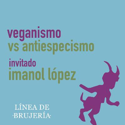 Veganismo vs Antiespecismo