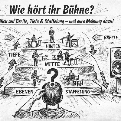 Wie hört ihr Bühne? Unser Blick auf Breite Tiefe & Staffelung und eure Meinung dazu! Wie hört ihr Bühne? Unser Blick auf Breite Tiefe & Staffelung und eure Meinung dazu!