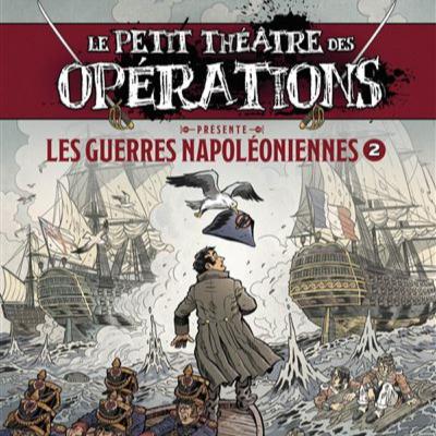 Le petit théâtre des opérations présente Les guerres napoléoniennes 2