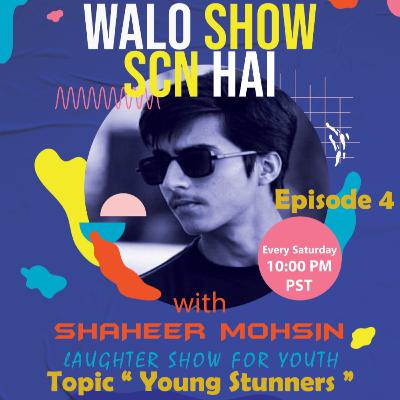 Walo Show SCN Hai EP 04 (Wow Be Podcast)