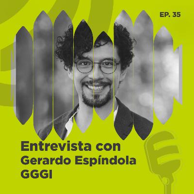 Economía Verde y Finanzas Sostenibles: Todo lo que necesitas saber con Gerardo Espíndola
