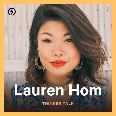 Thinker Talk: Helping others create — with Lauren Hom
