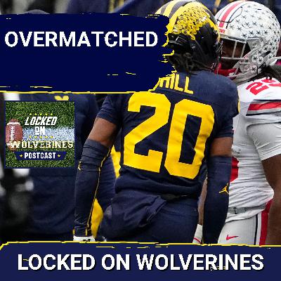 WOLVERINES POSTCAST: OVERMATCHED! Michigan Wolverines LOSE To Ohio State Buckeyes | Postgame Show WOLVERINES POSTCAST: OVERMATCHED! Michigan Wolverines LOSE To Ohio State Buckeyes | Postgame Show